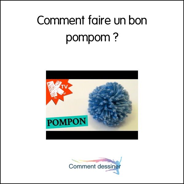 Comment faire un bon pompom